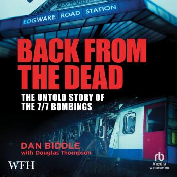 Back From The Dead: The Untold Story Of the 7/7 Bombings