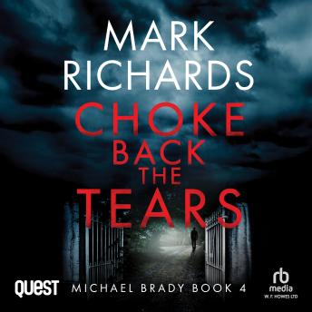 Choke Back the Tears : A Yorkshire Coast Crime Thriller: Michael Brady Book 4