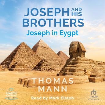 Joseph and His Brothers: Book 3: Joseph in Egypt