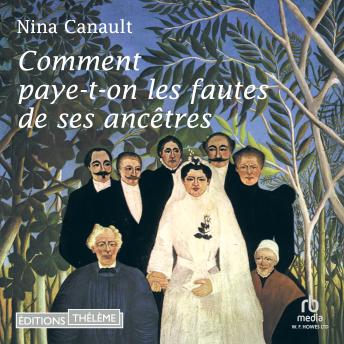 [French] - Comment paye-t-on les fautes de ses ancêtres: l'inconscient transgénérationnel