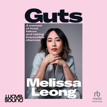 Guts: A memoir of food, failure and taking impossible chances