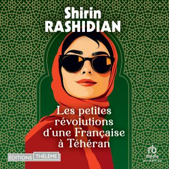 [French] - Les petites révolutions d'une Française à Téhéran