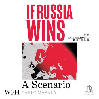 If Russia Wins: A Scenario