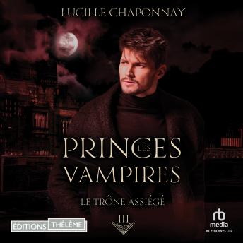 [French] - Le Trône assiégé - Les Princes vampires T3: Les Princes vampires t3