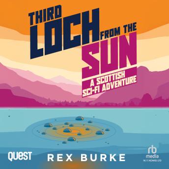 Third Loch From the Sun: A Scottish Sci-Fi Adventure