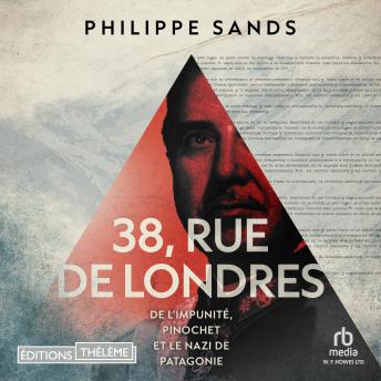 [French] - 38, rue de Londres: De l'impunité, Pinochet et le nazi de Patagonie