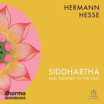 Siddhartha and Journey to the East