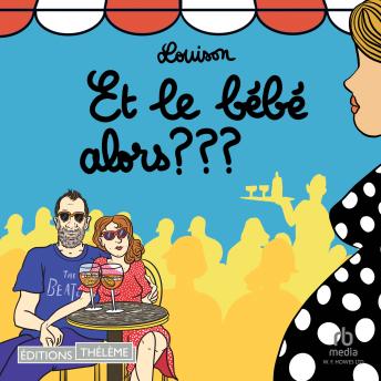 [French] - Et le bébé alors ? ? ?