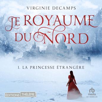[French] - La princesse étrangère: Le royaume du nord, T1: le royaume du nord tome 1