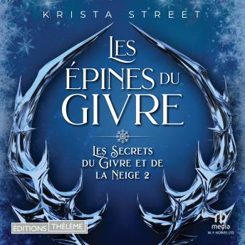 [French] - Les Épines du Givre: Les Secrets du Givre et de la Neige, T2