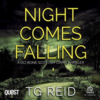 Night Comes Falling: A DCI Bone Scottish Crime Thriller: DCI Bone Scottish Crime Thrillers Book 6