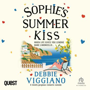 Sophie's Summer Kiss: A totally gorgeous romantic comedy