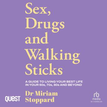 Dr Miriam Stoppard: Sex, Drugs and Walking Sticks