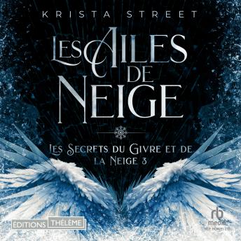 [French] - Les Secrets du Givre et de la Neige 3 : Les Ailes de Neige: les secrets du givre et de la neige 3