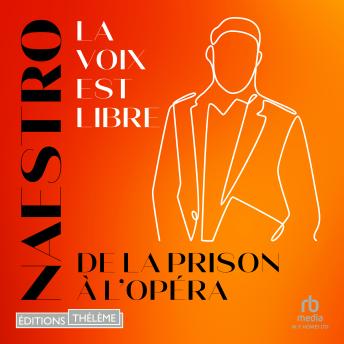 [French] - La Voix est libre: De la prison à l'opéra