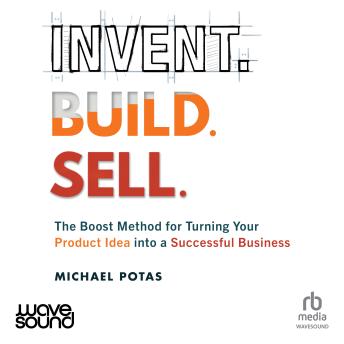 Invent. Build. Sell.