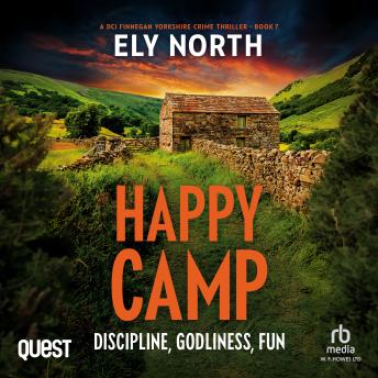 Happy Camp: Discipline, Godliness, Fun: A DCI Finnegan Yorkshire Crime Thriller Book 7