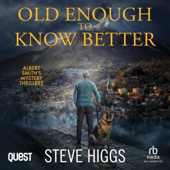 Old Enough to Know Better: Albert Smith's Mystery Thrillers Book 6