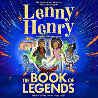 The Book of Legends: A hilarious and fast-paced quest adventure from bestselling comedian Lenny Henry