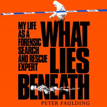 What Lies Beneath: My life as a forensic search and rescue expert