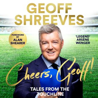 Cheers, Geoff!: Tales from the Touchline