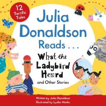 Julia Donaldson Reads What the Ladybird Heard and Other Stories