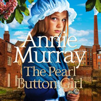 The Pearl Button Girl: The gritty and heartwarming historical fiction from the Sunday Times bestselling saga author
