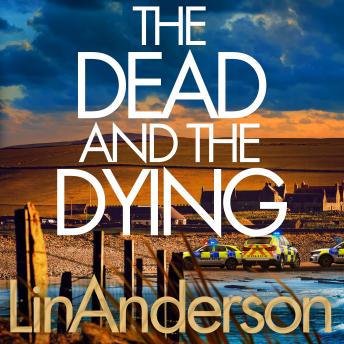 The Dead and the Dying: Rhona MacLeod Returns In This Thrilling Scottish Crime Novel That You Won't Be Able to Put Down
