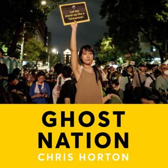 Ghost Nation: The Story of Taiwan and Its Struggle for Survival