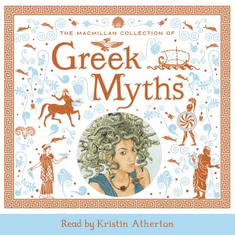 The Macmillan Collection of Greek Myths: A luxurious and beautiful gift edition