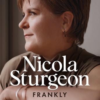 Frankly: The Sunday Times bestselling memoir from Scotland's first female and longest-serving First Minister