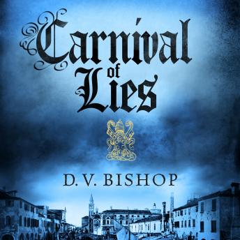 Carnival of Lies: The Gripping Historical Thriller Set In The Time Of The Medicis, From The Award-Winning Author
