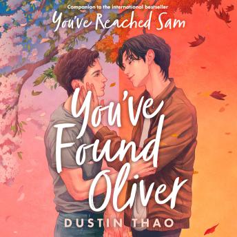 You've Found Oliver: A Heartbreaking YA Romance with a Touch of Magic - Dustin Thao You've Found Oliver: A Heartbreaking YA Romance with a Touch of Magic - Dustin Thao