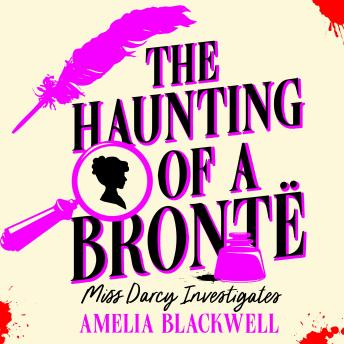 The Haunting of a Brontë: The charming cosy historical mystery with a time travel twist