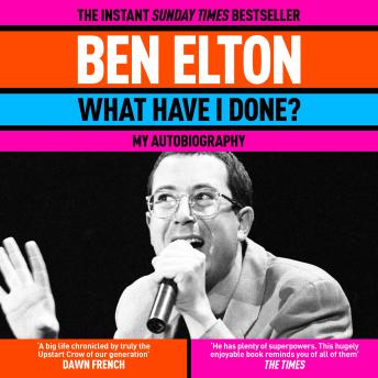 What Have I Done?: The Sunday Times bestseller and a frank, witty memoir from a British comedy icon