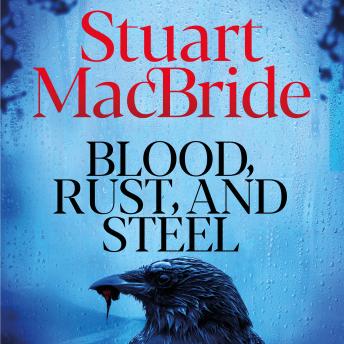Blood, Rust and Steel: The Brand-New Roberta Steel Novel From Sunday Times Bestselling Author