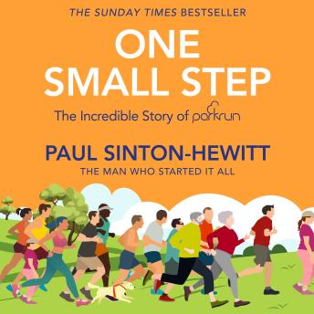 One Small Step: The Sunday Times bestseller of the Incredible Story of Parkrun