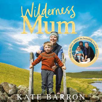 Wilderness Mum: An inspiring true story of love and adventure on the UK coastline
