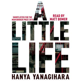 A Little Life: The million-copy bestseller, shortlisted for the Booker Prize