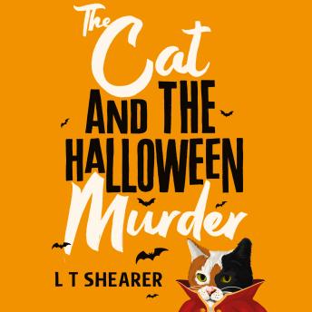 The Cat and the Halloween Murder: A Spooky, Cosy Crime Mystery, Purr-fect For Cat Lovers!