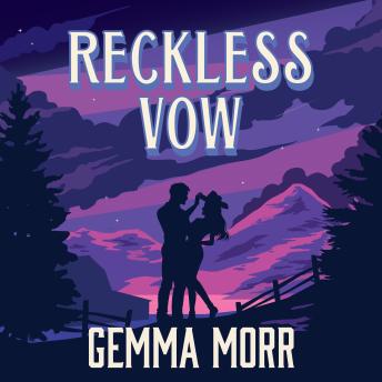 Reckless Vow: Enter Your Cowboy Era with this Sweet and Spicy, Small Town Western Romance