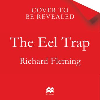 The Eel Trap: A Memoir of a Lost Way of Life