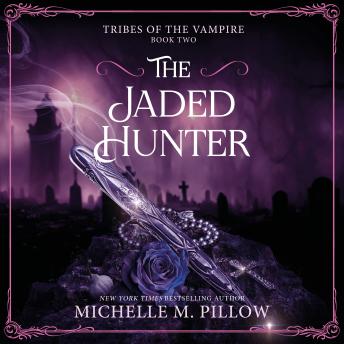 The Jaded Hunter: The second spicy instalment in Michelle M Pillow's Tribes of Vampires Series, a vampire romantasy that will leave you thirsty for more!