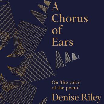 A Chorus of Ears: On 'the voice of the poem'