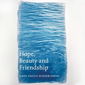 Hope, Beauty and Friendship