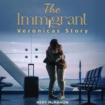 The Immigrant: Veronicas Story