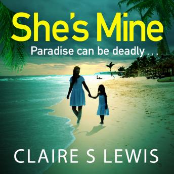 She's Mine: a gripping and addictive new psychological thriller for 2019