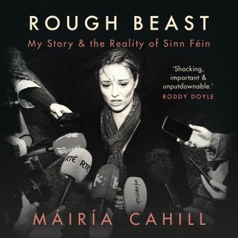 Rough Beast: My Story and the Reality of Sinn Féin