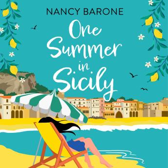 One Summer in Sicily: An absolutely perfect romantic read from Nancy Barone to escape with in 2024
