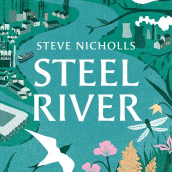 Steel River: Walking the Tees – A Journey Through Nature in a Human World